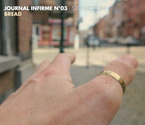 Journal infirme 0003 : Bread